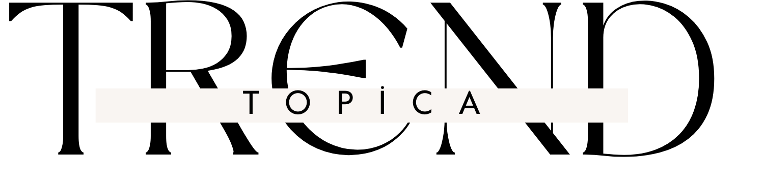 Trendtopica - Women's Fashion, Style Tips, and Beauty Trends
